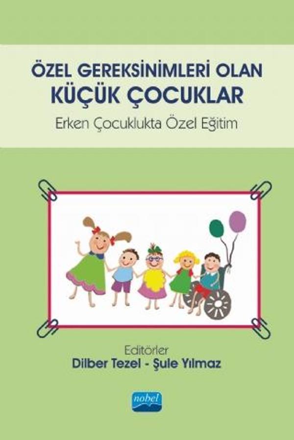 Özel Gereksinimleri Olan Küçük Çocuklar - Erken Çocuklukta Özel Eğitim - Nobel Akademik Yayıncılık - Image 1