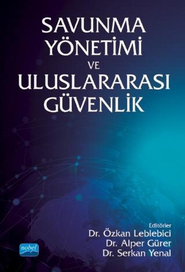 Savunma Yönetimi ve Uluslararası Güvenlik - Nobel Akademik Yayıncılık - Image 1