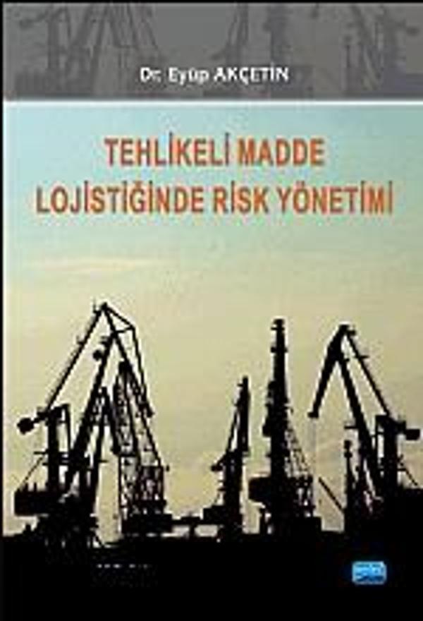 Tehlikeli Madde Lojistiğinde Risk Yönetimi - Nobel Akademik Yayıncılık - Image 1