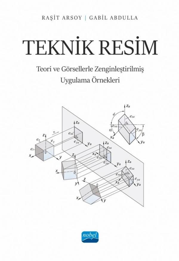 TEKNİK RESİM - Teori ve Görsellerle Zenginleştirilmiş Uygulama Örnekleri - Nobel Akademik Yayıncılık - Image 1