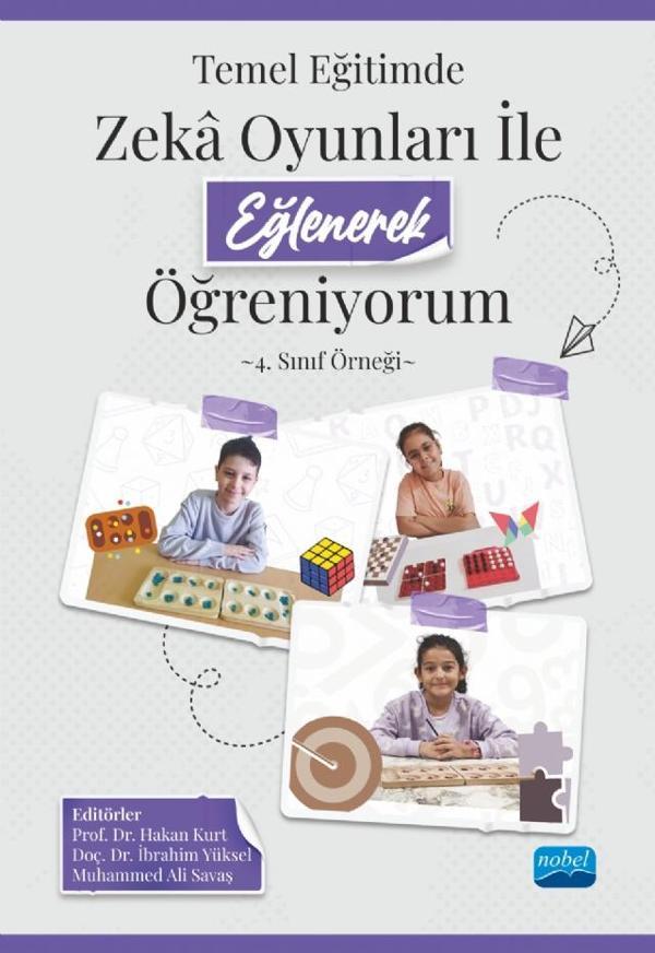 TEMEL EĞİTİMDE ZEKÂ OYUNLARI İLE EĞLENEREK ÖĞRENİYORUM - 4. Sınıf Örneği - Nobel Akademik Yayıncılık - Image 1