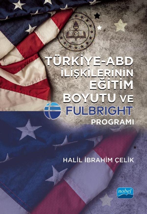 Türkiye-ABD İlişkilerinin Eğitim Boyutu ve Fulbright Programı - Nobel Akademik Yayıncılık - Image 1