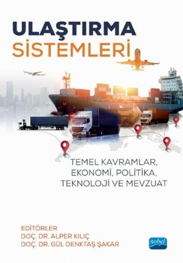ULAŞTIRMA SİSTEMLERİ: Temel Kavramlar, Ekonomi, Politika, Teknoloji ve Mevzuat - Nobel Akademik Yayıncılık - Image 1