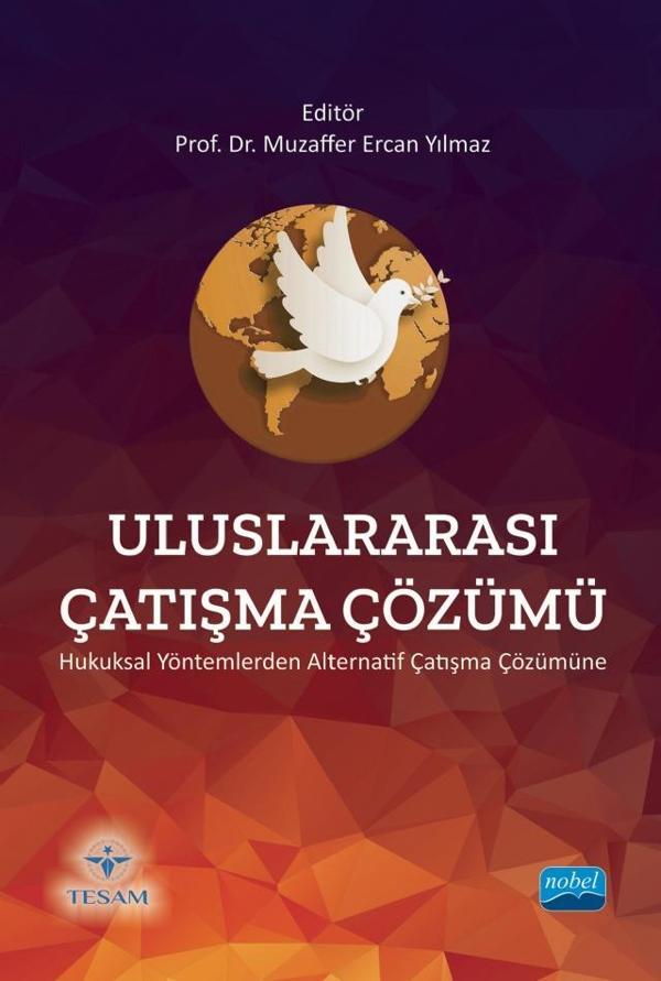 ULUSLARARASI ÇATIŞMA ÇÖZÜMÜ - Hukuksal Yöntemlerden Alternatif Çatışma Çözümüne - Nobel Akademik Yayıncılık - Image 1