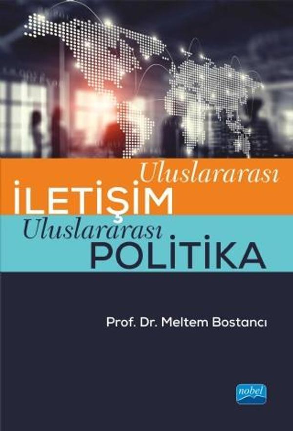 Uluslararası İletişim Uluslararası Politika - Nobel Akademik Yayıncılık - Image 1