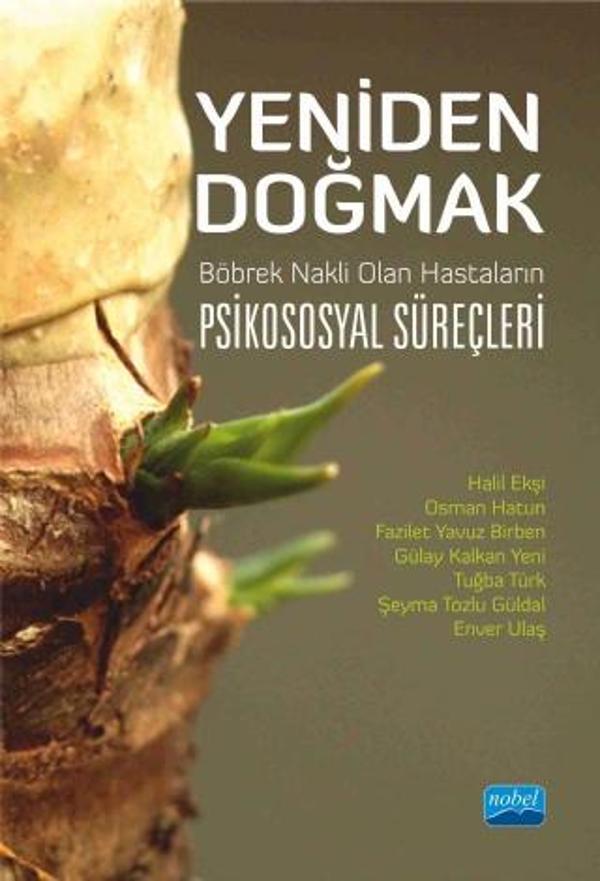 Yeniden Doğmak: Böbrek Nakli Olan Hastaların Psikososyal Süreçleri - Nobel Akademik Yayıncılık - Image 1