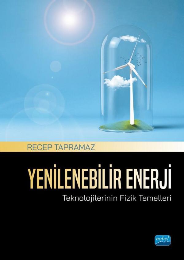 Yenilenebilir Enerji Teknolojilerinin Fizik Temelleri - Nobel Akademik Yayıncılık - Image 1