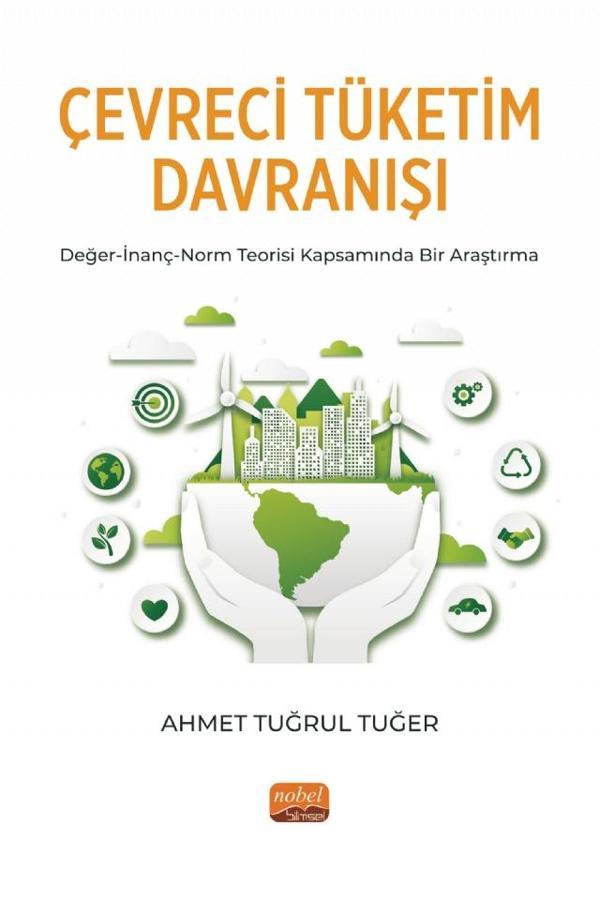 ÇEVRECİ TÜKETİM DAVRANIŞI Değer-İnanç-Norm Teorisi Kapsamında Bir Araştırma - Nobel Bilimsel Eserler - Image 1