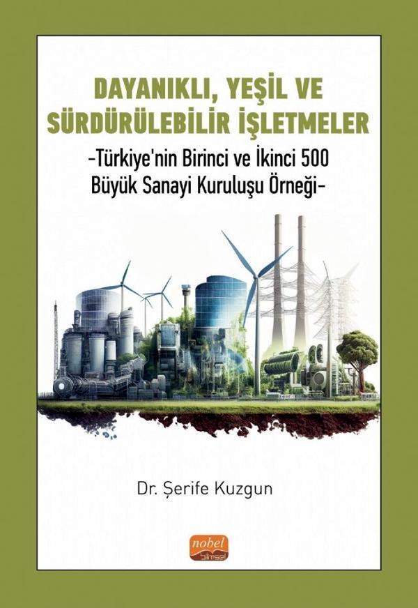 DAYANIKLI, YEŞİL VE SÜRDÜRÜLEBİLİR İŞLETMELER - Türkiye’nin Birinci ve İkinci 500 Büyük Sanayi Kurul - Nobel Bilimsel Eserler - Image 1