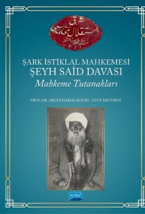 Şark İstiklal Mahkemesi Şeyh Said Davası Mahkeme Tutanakları - Nobel Akademik Yayıncılık - Image 1