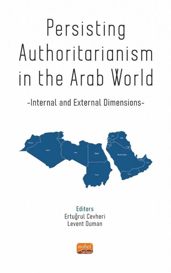 Persisting Authoritarianism in the Arab World - Internal and External Dimensions - Nobel Bilimsel Eserler - Image 1