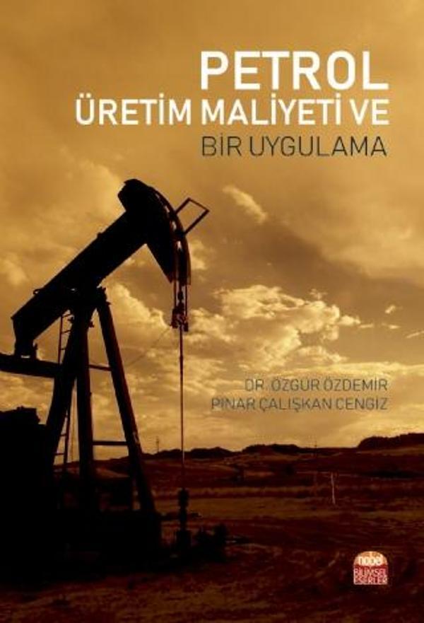 Petrol Üretim Maliyeti ve Bir Uygulama - Nobel Bilimsel Eserler - Image 1