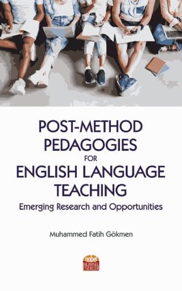 Post-Method Pedagogies for English Language Teaching: Emerging Research and Opportunities - Nobel Bilimsel Eserler - Image 1