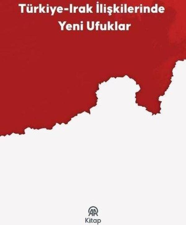 Türkiye Irak İlişkilerinde Yeni Ufuklar - AA Kitap - Image 1