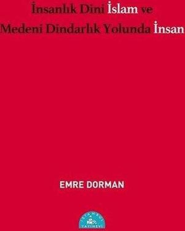 İnsanlık Dini İslam ve Medeni Dindarlık Yolunda İnsan - İstanbul Yayınevi - Image 1