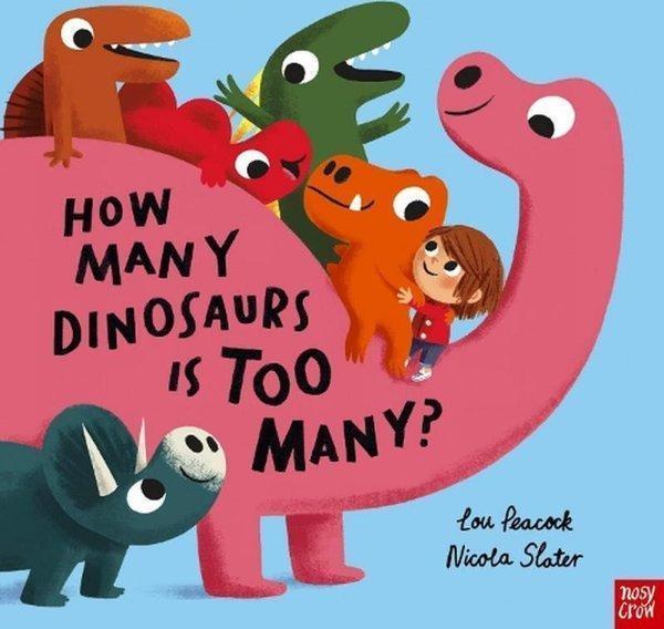 How Many Dinosaurs is Too Many? - NOSY CROW - Image 1