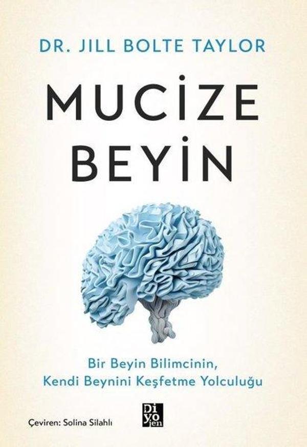 Mucize Beyin - Bir Beyin Bilimcinin Kendi Beynini Keşfetme Yolculuğu - Diyojen Yayıncılık - Image 1