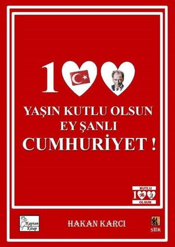 100 Yaşın Kutlu Olsun Ey Şanlı Cumhuriyet! - Kaptan Kitap - Image 1