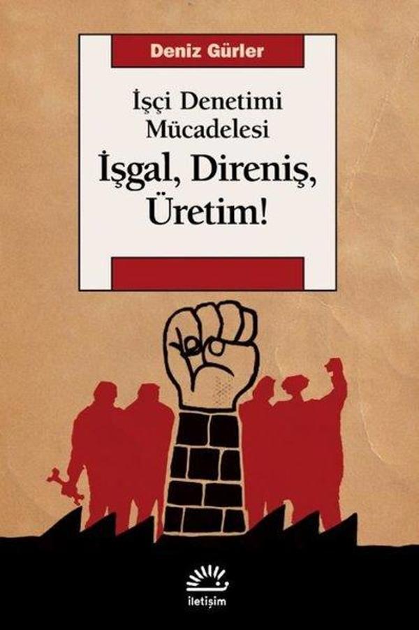 İşçi Denetimi Mücadelesi - İşgal Direniş Üretim! - İletişim Yayınları - Image 1