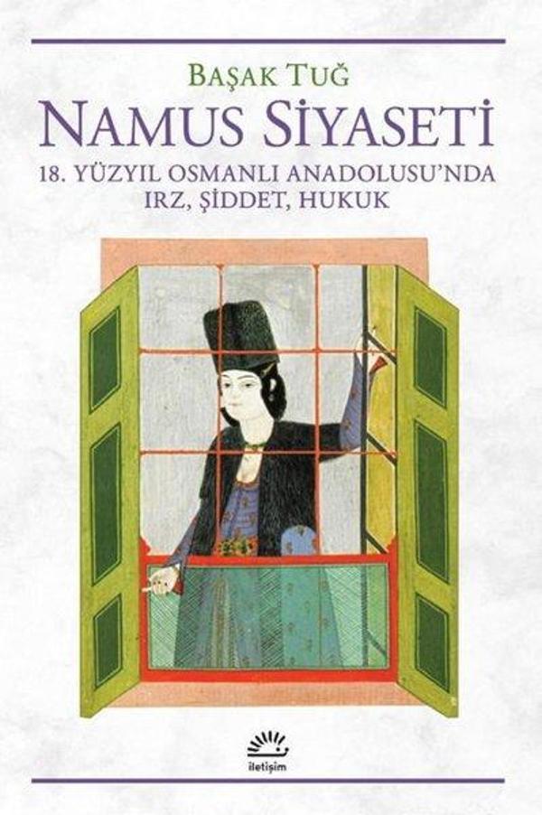 Namus Siyaseti - 18.Yüzyıl Osmanlı Anadolusu'nda Irz, Şiddet, Hukuk - İletişim Yayınları - Image 1