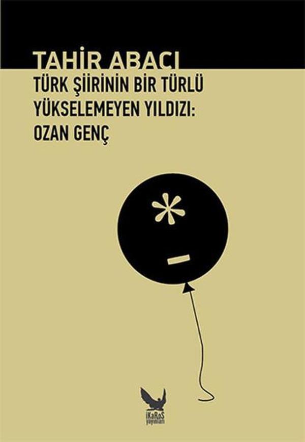Türk Şiirinin Bir Türlü Yükselemeyen Yıldızı - Ozan Genç - İkaros Yayınları - Image 1