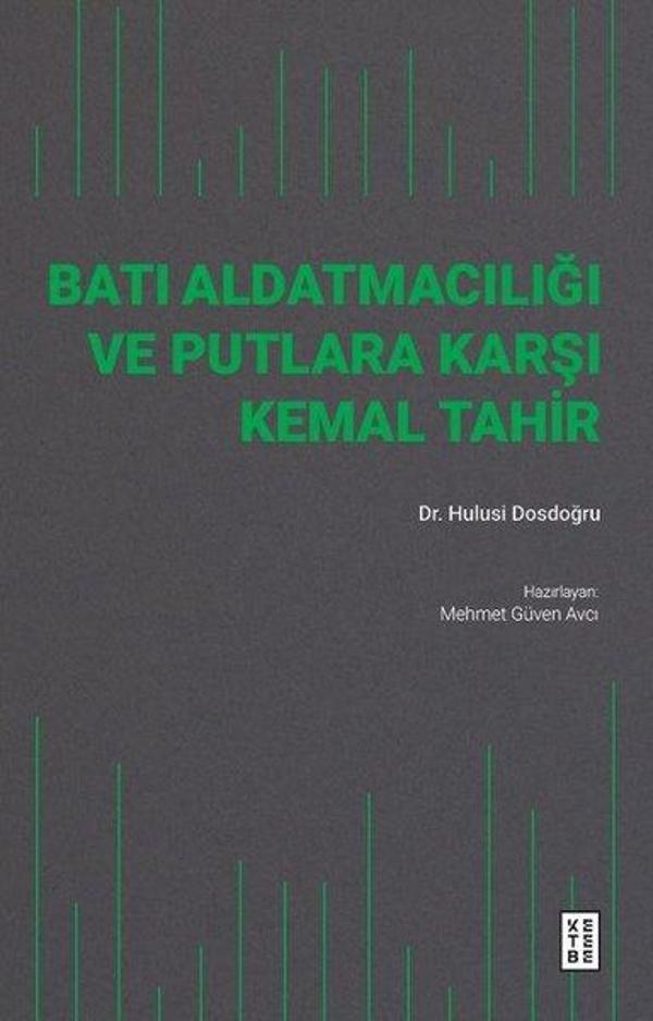 Batı Aldatmacılığı ve Putlara Karşı Kemal Tahir - Ketebe - Image 1