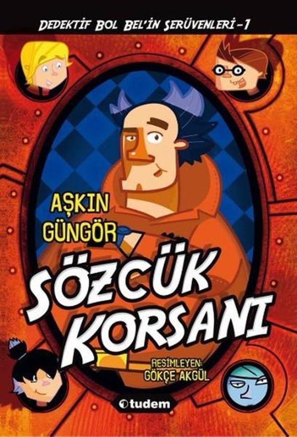 Gizemli Şeyler Dedektifi Bol Bel'in İnanılmaz Serüvenleri 1 - Sözcük Korsanı - Tudem Yayınları - Image 1