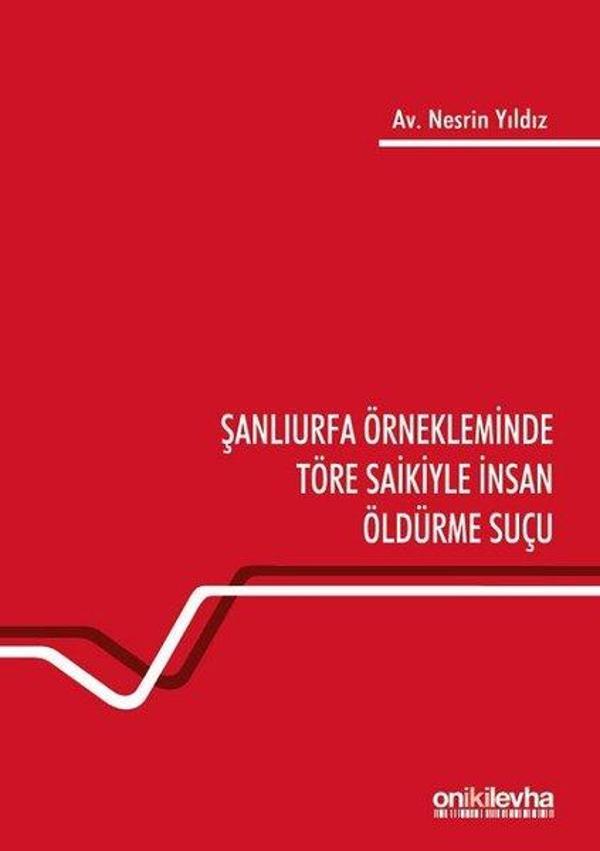 Şanlıurfa Örnekleminde Töre Saikiyle İnsan Öldürme Suçu - On İki Levha Yayıncılık - Image 1
