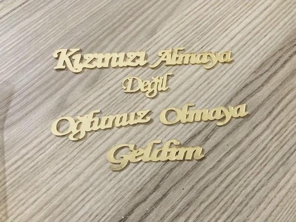 Gülüş Lazer Kesim Kızınızı Almaya Değil Oğlunuz Olmaya Geldim Pleksi Yazı Çikolata Kutusu Yazısı - Image 1