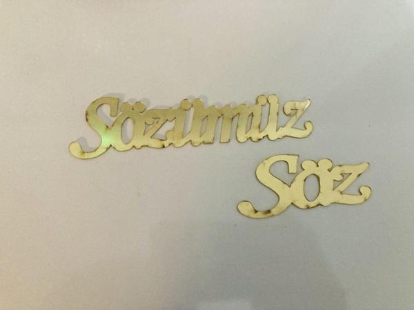 Gülüş Lazer Kesim Sözümüz Söz Pleksi Yazı Çikolata Kutusu Yazısı - Image 1