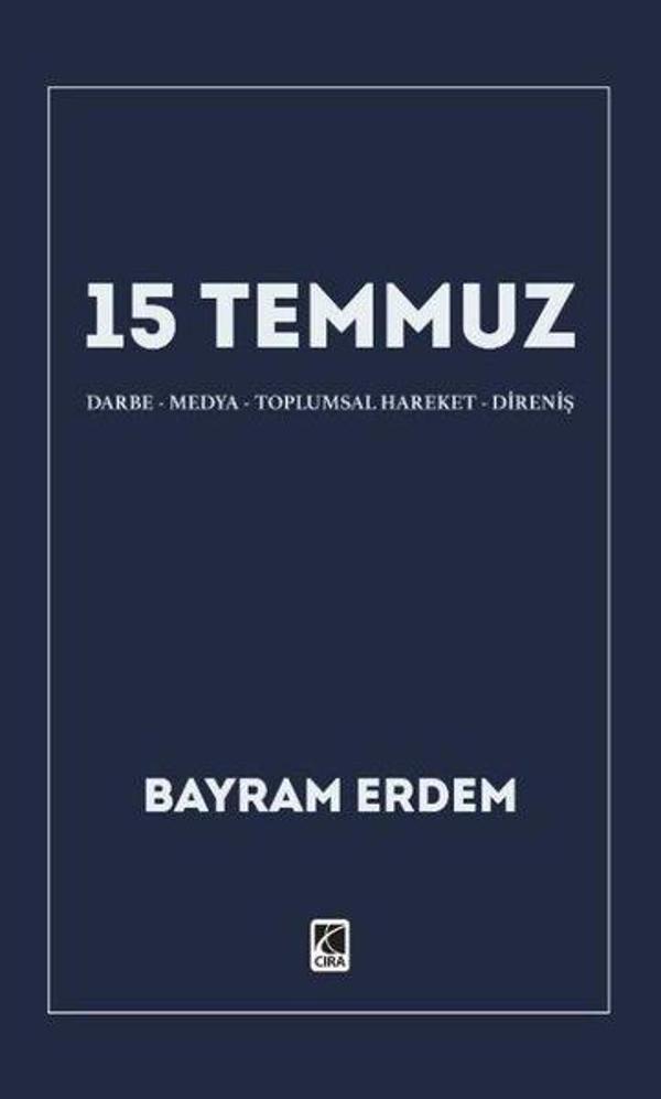 15 Temmuz - Darbe - Medya - Toplumsal Hareket - Direniş - Çıra Yayınları - Image 1