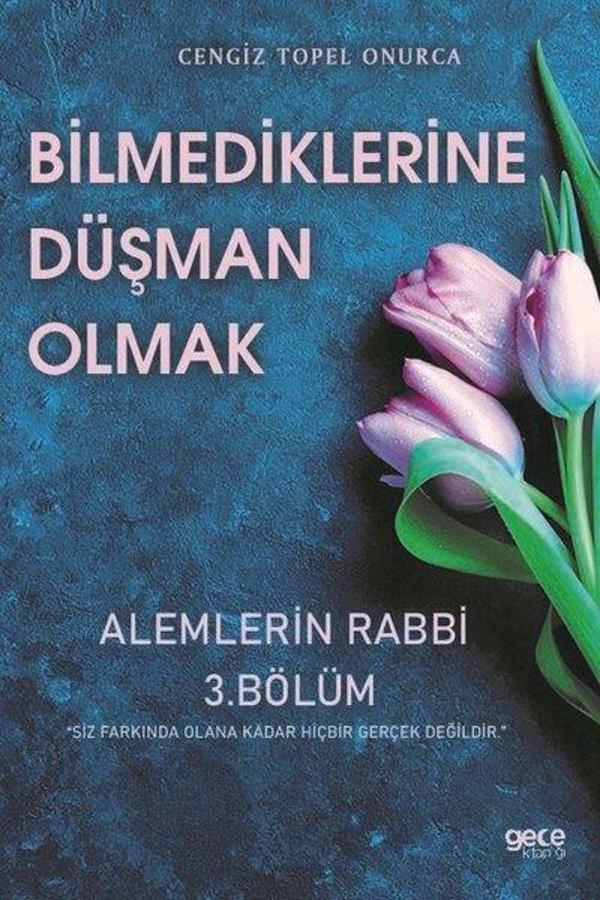 Bilmediklerine Düşman Olmak-Alemlerin Rabbi 3.Bölüm - Gece Kitaplığı - Image 1