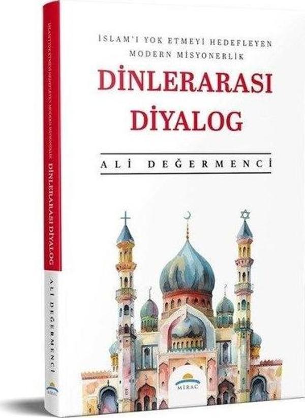 Dinlerarası Diyalog - İslam'ı Yok Etmeyi Hedefleyen Modern Misyonerlik - Miraç Yayınları - Image 1