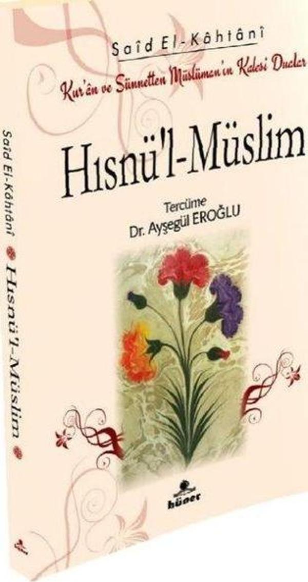 Hısnü'lMüslim: Kur'an ve Sünnetten Müslümanın Kalesi Dualar - Hüner Yayınevi - Image 1
