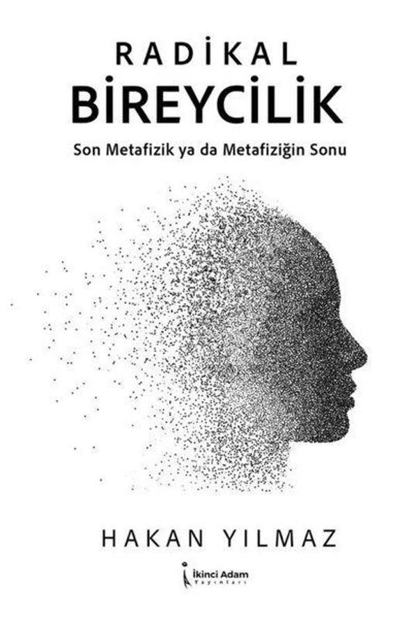 Radikal Bireycilik - Son Metafizik ya da Metafiziğin Sonu - İkinci Adam Yayınları - Image 1
