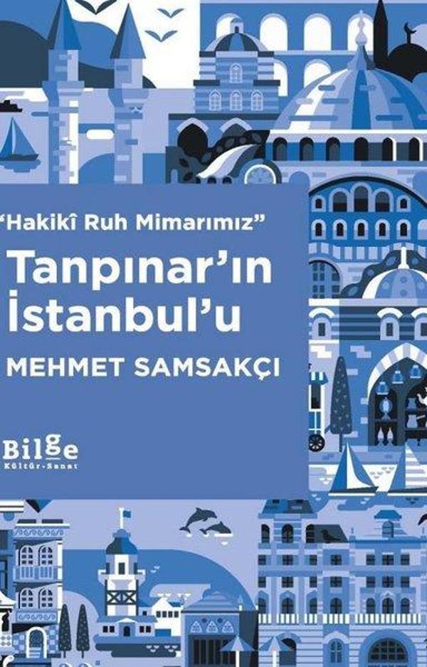 Hakiki Ruh Mimarımız: Tanpınar'ın İstanbul'u - Bilge Kültür Sanat - Image 1