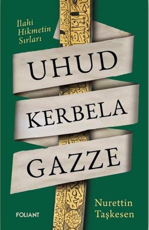 Uhud Kerbela Gazze - İlahi Hikmetin Sırları - Foliant - Image 1