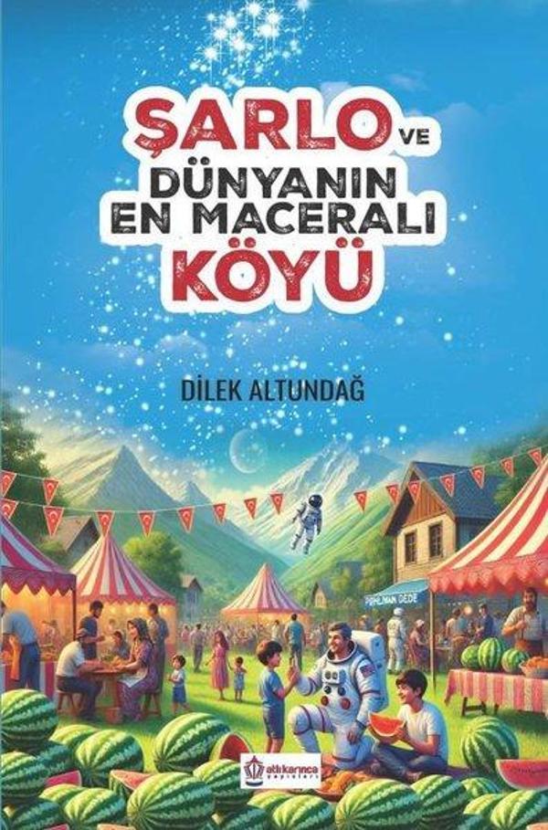 Şarlo ve Dünyanın En Maceralı Köyü - Atlı Karınca Yayınları - Image 1