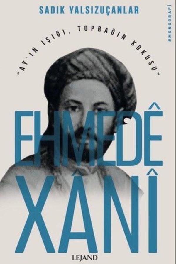 Ehmede Xani - Ay'ın Işığı Toprağın Kokusu - Lejand - Image 1