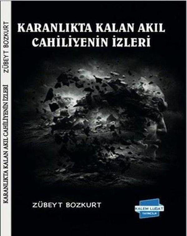 Karanlıkta Kalan Akıl Cahiliyenin İzleri - Kalem Lugat Yayıncılık - Image 1
