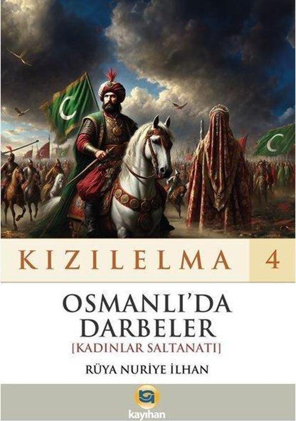 Osmanlı'da Darbeler (Kadınlar Saltanatı) Kızılelma - 4 - Kayıhan Yayınları - Image 1