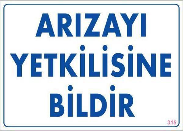 Arızayı Bildir Uyarı Levhası 25x35 KOD:315 - Image 1
