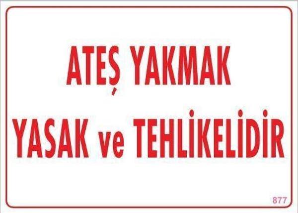 Ateşle Yaklaşmak Yasak Uyarı Levhası 25x35 KOD:877 - Image 1