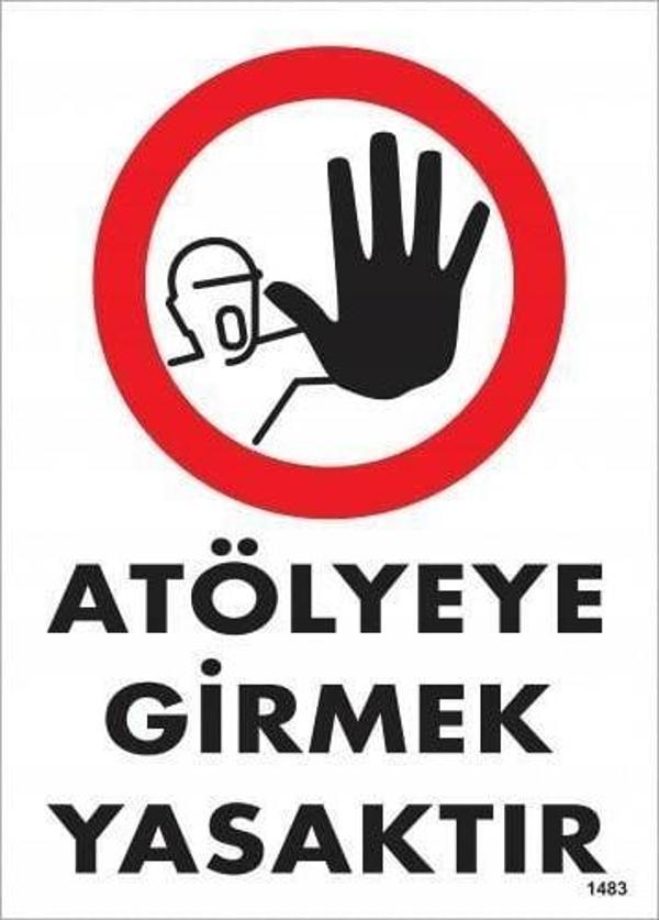 Atölyeye Girmek Yasaktır Uyarı Levhası 25x35 KOD:1483 - Image 1