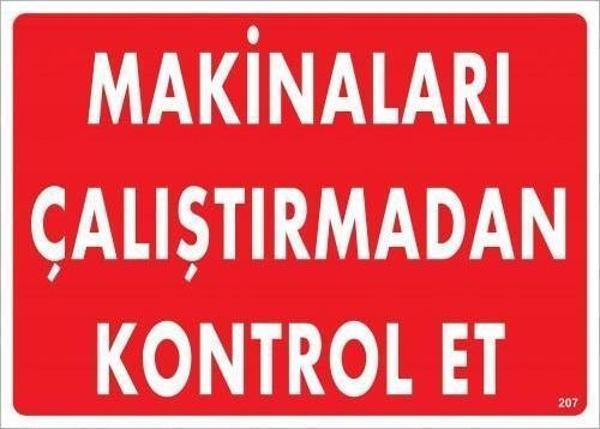 Makineları Çalıştırmadan Kontrol Et Uyarı Levhası 25x35 KOD:207 - Image 1