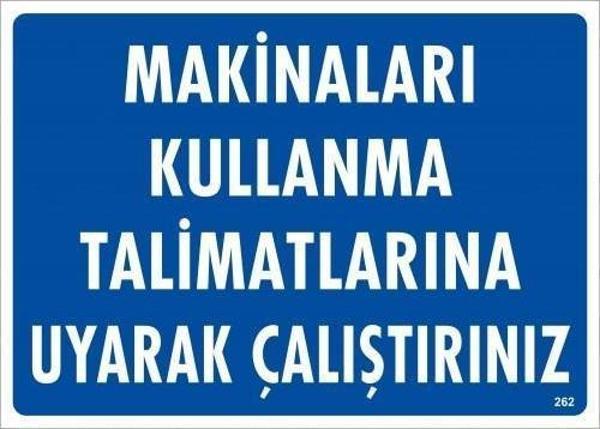 Makineları Kullanma Tallimatlarını Uyarak Çalıştırınız Uyarı Levhası 25x35 KOD:262 - Image 1
