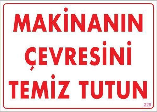 Makinenın Çevresini Temiz Tutun Uyarı Levhası 25x35 KOD: 229 - Image 1