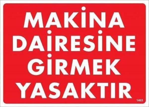 Makine Dairesine Girmek Yasaktır Uyarı Levhası 25x35 KOD:1403 - Image 1