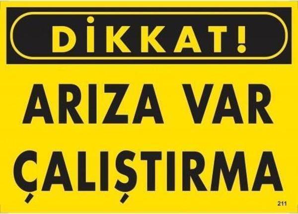 Dikkat Arıza Var Çalıştırma Uyarı Levhası  25x35 KOD:211 - Image 1