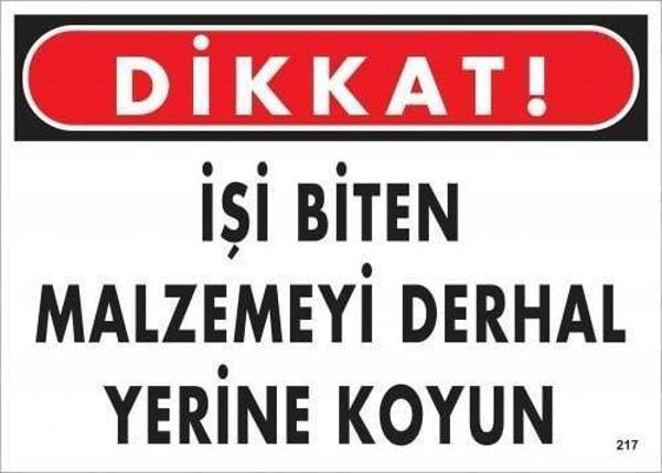 Dikkat İşi Biten Malzemeyi Derhal Yerine Koy Uyarı Levhası 25x35 No: 217 - Image 1